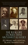 The Real-Life Stories that Abolished Slavery: 20 Most Influential Slave Narratives - Frederick Douglass ; Harriet Jacobs ; Olaudah Equiano ; Solomon Northup ; Aphra Behn ; William Craft ; Ellen Craft ; William Wells Brown ; Sojourner Truth ; Mary Prince ; Josiah Henson ; Henry Bibb ; J. D. Green ; Thomas S. Gaines ; Louis Hughes ; Charles - 4066339592728