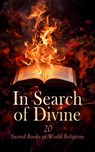 In Search of Divine: 20 Sacred Books of World Religions - Homer ; Hesiod ; Confucius ; Laozi ; Rumi ; Prophet Muhammad ; Joseph Smith ; Helena Blavatsky - 4066339592780