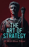 The Art of Strategy: 17 Must-Read Titles - Sun Tzu ; Sextus Julius Frontinus ; Kautilya ; Niccolò Machiavelli ; Carl von Clausewitz ; Napoleon Bonaparte ; Jacob Abbott ; Evelyn S. Shuckburgh ; William Milligan Sloane ; Joseph Moyle Sherer ; Woodrow Wilson ; John Torrey Morse ; Alfred von Reumont ; - 4066339592841