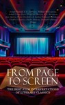 From Page to Screen: The Best Film Interpretations of Literary Classics - Joseph Conrad ; T. E. Lawrence ; William Shakespeare ; Arthur Conan Doyle ; Frederick Marryat ; R. L. Stevenson ; Jane Austen ; Pierre Choderlos de Laclos ; Nathaniel Hawthorne ; Geoffrey Chaucer ; Charles Dickens ; Alexandre Dumas ; Homer - 4066339593190