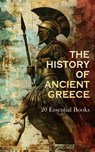 The History of Ancient Greece: 20 Essential Books - Herodotus ; Thucydides ; Xenophon ; Arrian ; Strabo ; Plutarch ; John Bagnell Bury ; George Grote ; Homer ; Andrew Lang ; Edward Bulwer-Lytton ; E. Norman Gardiner ; James Sir Donaldson ; F. A. Wright ; Alfred William Benn ; H. A. Guerber ; Albert Augustu - 4066339593299