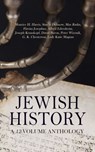 Jewish History: A 12-Volume Anthology - Maurice H. Harris ; Simon Dubnow ; Max Radin ; Flavius Josephus ; Alfred Edersheim ; Joseph Krauskopf ; David Baron ; Peter Wiernik ; G. K. Chesterton ; Lady Katie Magnus - 4066339593336