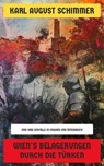 Wien's Belagerungen durch die Türken - Karl August Schimmer - 4066339600119