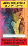 Eine kurze und einfache Methode des Gebets - Jeanne Marie Bouvier de la Motte Guyon - 4066339602885