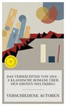 Das Vermächtnis von 1914 – 3 klassische Romane über den Ersten Weltkrieg - Arthur Schnitzler ; Henri Barbusse ; Hans Fallada ; Ella Baasch - 4066339985865