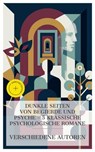 Dunkle Seiten von Begierde und Psyche – 5 klassische psychologische Romane - Oscar Wilde ; Stefan Zweig ; D. H. Lawrence ; Rabindranath Tagore ; F. Scott Fitzgerald ; Ella Baasch - 4066339985940