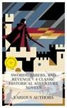 Swords, Sabers, and Revenge – 4 Classic Historical Adventure Novels - Walter Scott ; Nikolai Vasilievich Gogol ; Henryk Sienkiewicz ; Alexandre Dumas ; Megan Flores - 4066339989443
