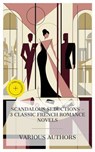 Scandalous Seductions – 3 Classic French Romance Novels - Pierre Choderlos de Laclos ; Alexandre Dumas fils ; Gustave Flaubert ; Eden Blair - 4066339991286