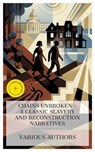 Chains Unbroken – 3 Classic Slavery and Reconstruction Narratives - William Wells Brown ; Frances Ellen Watkins Harper ; Sutton E. Griggs ; Chloe Wade - 4066339992412