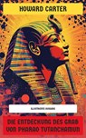 Die Entdeckung des Grab von Pharao Tutanchamun - Howard Carter - 4099994065931