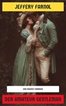 Der Amateur Gentleman - Jeffery Farnol - 4099994071734