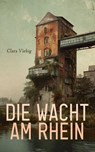 Die Wacht am Rhein - Clara Viebig - 4099994074971