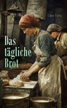 Das tägliche Brot - Clara Viebig - 4099994078955