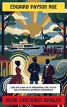 Seine finsteren Rivalen - Edward Payson Roe - 4099994083089