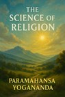 The Science of Religion - Paramahansa Yogananda - 7502319077955