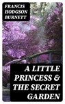 A Little Princess & The Secret Garden - Francis Hodgson Burnett - 8596547004332
