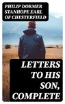 Letters to His Son, Complete - Philip Dormer Stanhope Earl of Chesterfield - 8596547010432