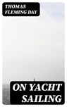On Yacht Sailing - Thomas Fleming Day - 8596547012467