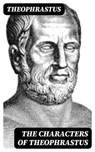 The Characters of Theophrastus - Theophrastus - 8596547013662