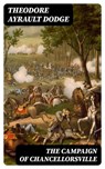 The Campaign of Chancellorsville - Theodore Ayrault Dodge - 8596547023234