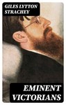 Eminent Victorians - Giles Lytton Strachey - 8596547024064