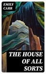 The House of All Sorts - Emily Carr - 8596547040644