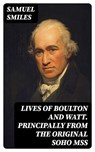 Lives of Boulton and Watt. Principally from the Original Soho Mss - Samuel Smiles - 8596547052951