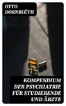 Kompendium der Psychiatrie für Studierende und Ärzte - Otto Dornblüth - 8596547071297