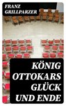 König Ottokars Glück und Ende - Franz Grillparzer - 8596547073215