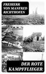 Der rote Kampfflieger - Freiherr von Manfred Richthofen - 8596547075462