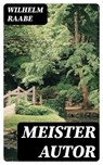 Meister Autor - Wilhelm Raabe - 8596547076421