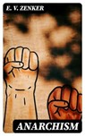 Anarchism - E. V. Zenker - 8596547128014