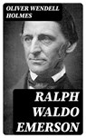 Ralph Waldo Emerson - Oliver Wendell Holmes - 8596547238416