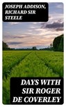 Days with Sir Roger De Coverley - Joseph Addison ; Richard Sir Steele - 8596547318194