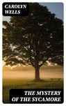 The Mystery of the Sycamore - Carolyn Wells - 8596547322962