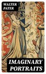 Imaginary Portraits - Walter Pater - 8596547333371