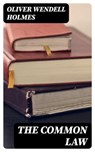 The Common Law - Oliver Wendell Holmes - 8596547339045