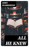 All He Knew - John Habberton - 8596547344636