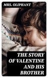 The Story of Valentine and His Brother - Mrs. Oliphant - 8596547344650