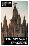 The Spanish Tragedie - Thomas Kyd ; Jared Black - 8596547349068