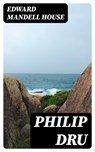 Philip Dru - Edward Mandell House - 8596547353089