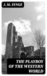 The Playboy of the Western World - J. M. Synge - 8596547354727