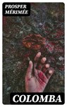Colomba - Prosper Mérimée - 8596547363163