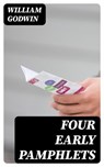 Four Early Pamphlets - William Godwin - 8596547371632