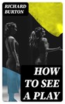 How to See a Play - Richard Burton - 8596547378457