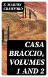 Casa Braccio, Volumes 1 and 2 - F. Marion Crawford - 8596547383741