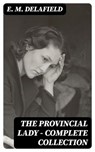 The Provincial Lady - Complete Collection - E. M. Delafield - 8596547388166