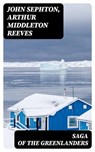 Saga of the Greenlanders - John Sephton ; Arthur Middleton Reeves - 8596547389446