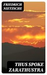 Thus Spoke Zarathustra - Friedrich Nietzsche ; Peter Boyd - 8596547390503