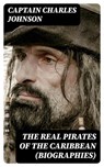 The Real Pirates of the Caribbean (Biographies) - Captain Charles Johnson - 8596547392118